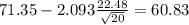 71.35-2.093\frac{22.48}{\sqrt{20}}=60.83