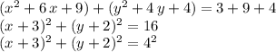 (x^2+6\,x+9)+(y^2+4\,y+4)=3+9+4\\(x+3)^2+(y+2)^2=16\\(x+3)^2+(y+2)^2=4^2