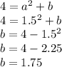 4=a^2+b\\4=1.5^2+b\\b=4-1.5^2\\b=4-2.25\\b=1.75