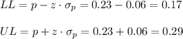 LL=p-z \cdot \sigma_p = 0.23-0.06=0.17\\\\UL=p+z \cdot \sigma_p = 0.23+0.06=0.29