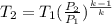 T_2 = T_1(\frac{P_2}{P_1})^{\frac{k-1 }{k}