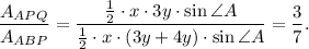 \dfrac{A_{APQ}}{A_{ABP}}=\dfrac{\frac{1}{2}\cdot x\cdot 3y\cdot \sin\angle A}{\frac{1}{2}\cdot x\cdot (3y+4y)\cdot \sin\angle A}=\dfrac{3}{7}.