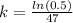 k = \frac{ln(0.5)}{47}