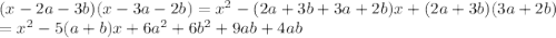 (x-2a-3b)(x-3a-2b)=x^2-(2a+3b+3a+2b)x+(2a+3b)(3a+2b)\\= x^2-5(a+b)x+6a^2+6b^2+9ab+4ab