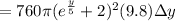 =760 \pi (e^{\frac{y}{5}}+2)^2(9.8)\Delta y