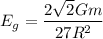 E_{g}=\dfrac{2\sqrt{2}Gm}{27R^2}
