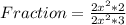 Fraction =\frac{2x^2 * 2}{2x^2 * 3}
