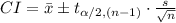 CI=\bar x\pm t_{\alpha/2, (n-1)}\cdot \frac{s}{\sqrt{n}}