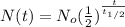 N(t) =N_o (\frac{1}{2})^{\frac{t}{t_{1/2}}}