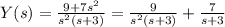 Y(s) = \frac{9+7s^2}{s^2(s+3)} = \frac{9}{s^2(s+3)}+\frac{7}{s+3}