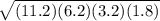 \sqrt{(11.2)(6.2)(3.2)(1.8)}