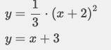 PLSSS HELP! Can someone pls tell me how to do this. y=1/3(x+2)^2, y=x+3