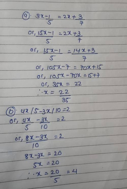 A)3x-1/5=2x+3/7b)4x/5-3x/10=2
