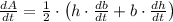 \frac{dA}{dt} = \frac{1}{2} \cdot \left(h\cdot \frac{db}{dt}+b \cdot \frac{dh}{dt}  \right)