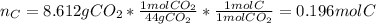n_C=8.612gCO_2*\frac{1molCO_2}{44gCO_2} *\frac{1molC}{1molCO_2} =0.196molC