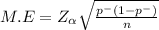 M.E = Z_{\alpha }\sqrt{\frac{p^{-} (1-p^{-}) }{n} }