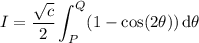 I=\displaystyle\frac{\sqrt c}2\int_P^Q(1-\cos(2\theta))\,\mathrm d\theta