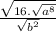 \frac{ \sqrt{16. \sqrt{ {a}^{8} } } }{ \sqrt{ {b}^{2} } }