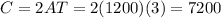 C=2AT=2(1200)(3)=7200