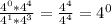 \frac{4^0*4^4}{4^1 * 4^3} =\frac{4^4}{4^4}=4^0
