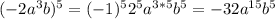 (-2a^3b)^5=(-1)^52^5a^{3*5}b^5=-32a^{15}b^5