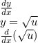 \frac{dy}{dx} \\y=\sqrt u\\\frac{d}{dx}(\sqrt{u})
