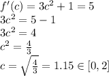 f'(c)=3c^2+1=5\\3c^2=5-1\\3c^2=4\\c^2=\frac{4}{3} \\c=\sqrt{\frac{4}{3}} =1.15 \in [0,2]