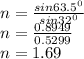 n = \frac{sin 63.5^{0} }{sin 32^{0} } \\n = \frac{0.8949}{0.5299}\\ n = 1.69