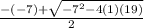 \frac{-(-7)+\sqrt{-7^{2}-4(1)(19) } }{2}