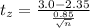 t_z  = \frac{3.0 - 2.35}{\frac{ 0.85}{\sqrt{n} } }