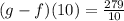 (g-f)(10) = \frac{279}{10}