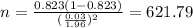 n=\frac{0.823(1-0.823)}{(\frac{0.03}{1.96})^2}=621.79