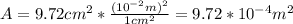 A=9.72cm^2*\frac{(10^{-2}m)^2}{1cm^2}=9.72*10^{-4}m^2