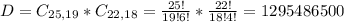D = C_{25,19}*C_{22,18} = \frac{25!}{19!6!}*\frac{22!}{18!4!} = 1295486500