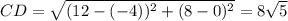 CD=\sqrt{(12-(-4))^2+(8-0)^2}=8\sqrt5