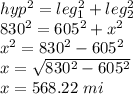 hyp^2=leg_1^2+leg_2^2\\830^2=605^2+x^2\\x^2=830^2-605^2\\x=\sqrt{830^2-605^2} \\x=568.22\,\,mi