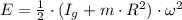 E = \frac{1}{2}\cdot (I_{g} + m\cdot R^{2})\cdot \omega^{2}
