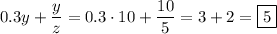 0.3y+\dfrac{y}{z}=0.3\cdot 10+\dfrac{10}{5}=3+2=\boxed{5}