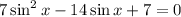 7\sin^2x-14\sin x+7=0