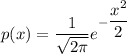 p(x)=\dfrac{1}{\sqrt{2\pi}}e^{-\dfrac{x^2}{2}}