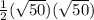 \frac{1}{2}(\sqrt{50})(\sqrt{50})