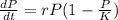\frac{dP}{dt}=rP(1-\frac{P}{K} )