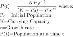 P(t)=\dfrac{KP_0e^{rt}}{(K-P_0)+P_0e^{rt}}$ where:\\P_0=$Initial Population\\K=Carrying Capacity\\r=Growth rate\\P(t)=Population at a time t.