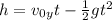 h = v_0_yt - \frac{1}{2} gt^2
