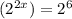 (2^{2x}) = 2^6