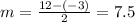 m=\frac{12-(-3)}{2}=7.5