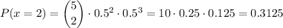 P(x=2)=\dbinom{5}{2}\cdot0.5^{2}\cdot0.5^{3}=10\cdot0.25\cdot0.125=0.3125\\\\\\