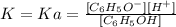 K=Ka=\frac{[C_6H_5O^-][H^+]}{[C_6H_5OH]}