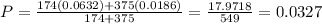 P = \frac{174 (0.0632) + 375 (0.0186) }{174+375 } =  \frac{17.9718}{549} = 0.0327