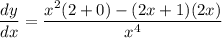 \dfrac{dy}{dx}=\dfrac{x^2(2+0)-(2x+1)(2x)}{x^4}